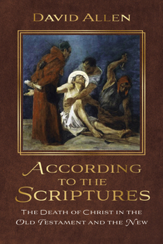Hardcover According to the Scriptures: The Death of Christ in the Old Testament and the New Book