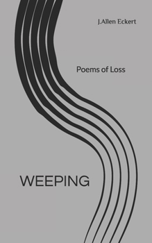 Paperback Weeping: Poems of Loss Book