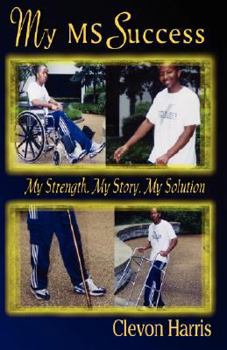 Paperback My MS Success: My Strength, My Story, My Solution Book