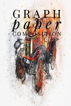 Graph Paper Composition: Graph Paper 6 x 9 Car Quad Ruled 4x4, Grid Paper for school student, office, kids Notebooks