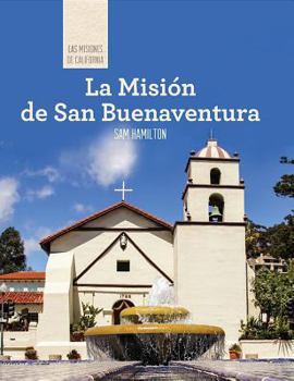 Paperback La Misión de San Buenaventura (Discovering Mission San Buenaventura) [Spanish] Book