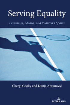 Hardcover Serving Equality: Feminism, Media, and Women's Sports Book