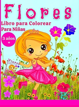 Libro de Colorear de Flores para Niñas: Increíble libro para colorear y actividades para niñas con diseños florales - Flore's para colorear para adolescentes y niñas de 3 a 9 años