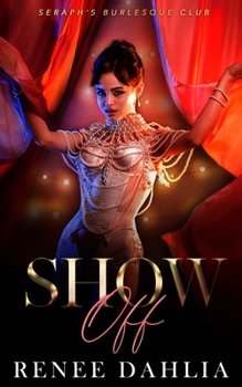 Show Off - Book #2 of the Seraph's Burlesque Club