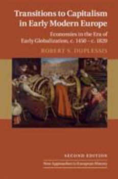 Transitions to Capitalism in Early Modern Europe (New Approaches to European History) - Book #10 of the New Approaches to European History