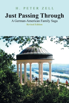 Paperback Just Passing Through: A German-American Family Saga Revised Edition Book