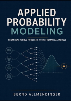 Paperback Applied Probability Modeling: From Real-World Problems to Mathematical Models Book