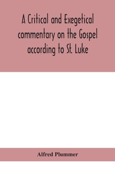 Paperback A critical and exegetical commentary on the Gospel according to St. Luke Book