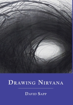 Hardcover Drawing Nirvana: Art, Poetry, Love Book