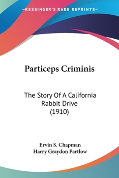 Paperback Particeps Criminis: The Story Of A California Rabbit Drive (1910) Book
