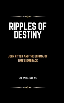 Paperback Ripples of Destiny: John Ritter and the Enigma of Time's Embrace [Large Print] Book