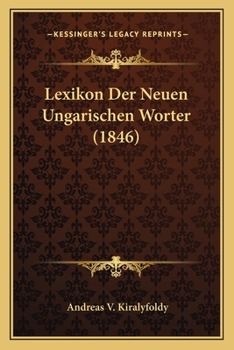 Paperback Lexikon Der Neuen Ungarischen Worter (1846) [German] Book