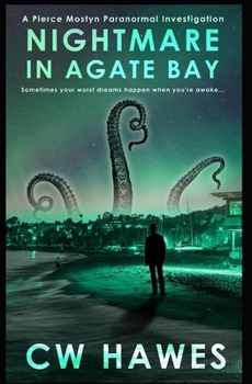 Paperback Nightmare in Agate Bay: A Pierce Mostyn Paranormal Investigation Book