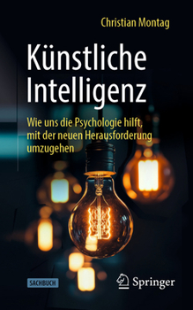 Paperback Künstliche Intelligenz: Wie Uns Die Psychologie Hilft, Mit Der Neuen Herausforderung Umzugehen [German] Book