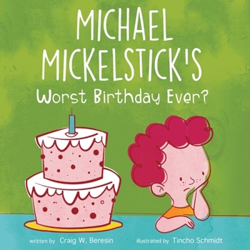 Paperback Michael Mickelstick's Worst Birthday Ever? Book