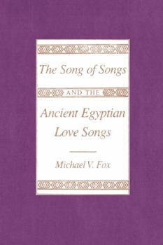 Hardcover The Song of Songs and the Ancient Egyptian Love Songs Book