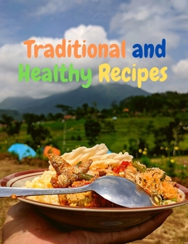 Paperback Traditional and Healthy Recipes for a Tasteful Life Book