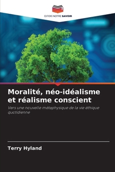 Paperback Moralité, néo-idéalisme et réalisme conscient [French] Book