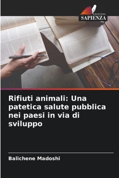 Paperback Rifiuti animali: Una patetica salute pubblica nei paesi in via di sviluppo [Italian] Book