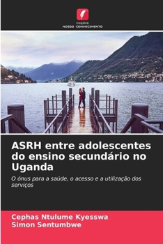 Paperback ASRH entre adolescentes do ensino secundário no Uganda [Portuguese] Book