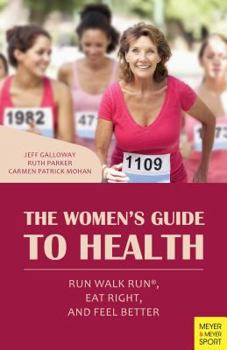 Paperback The Women's Guide to Health: Run Walk Run, Eat Right, and Feel Better Book