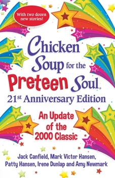 Paperback Chicken Soup for the Preteen Soul 21st Anniversary Edition: An Update of the 2000 Classic Book