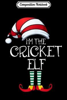 Paperback Composition Notebook: I'm The Cricket Elf Family Matching Christmas Gift Group Journal/Notebook Blank Lined Ruled 6x9 100 Pages Book