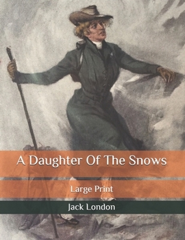 Paperback A Daughter Of The Snows: Large Print Book