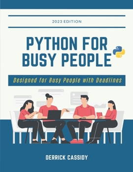 Paperback Python For Busy People: Designed For Busy People With Deadlines Book