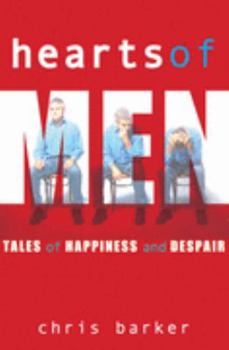 The Hearts of Men: Tales of Happiness and Despair