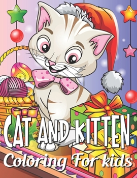 Paperback Cat and Kitten Coloring For Kids: Fun and creative with color activity books for kids & toddlers, Medition practice and happy a free time Book