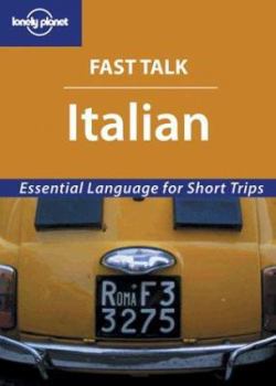 Paperback Fast Talk Italian - Essential Language for Short Trips (Lonely Planet) Book