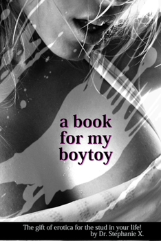 Paperback A Book for my Boytoy: The gift of erotica for the stud in your life! Book