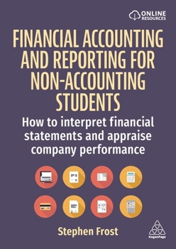 Hardcover Financial Accounting and Reporting for Non-Accounting Students: How to Interpret Financial Statements and Appraise Company Performance Book