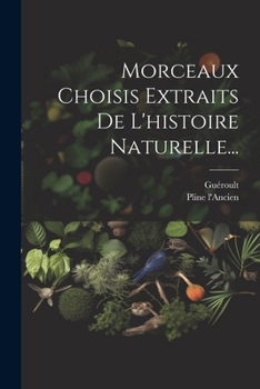 Paperback Morceaux Choisis Extraits De L'histoire Naturelle... [French] Book