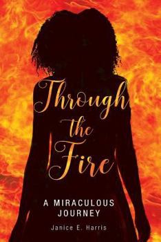Paperback Through the Fire: A Miraculous Journey Book
