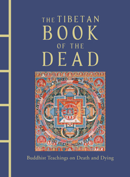 Hardcover The Tibetan Book of the Dead: Buddhist Teachings on Death and Dying Book