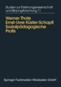 Paperback Sozialpädagogische Profis: Beruflicher Habitus, Wissen Und Können Von Pädagoginnen in Der Außerschulischen Kinder- Und Jugendarbeit [German] Book