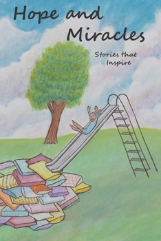 Hope and Miracles: Stories that Inspire