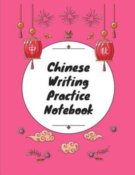 Paperback Chinese Writing Practice Notebook: Practice Writing Chinese Characters! Tian Zi Ge Paper Workbook │Learn How to Write Chinese Calligraphy Pinyin Book