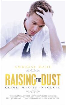 Paperback Raising the Dust: Crime: Who Is Involved Book