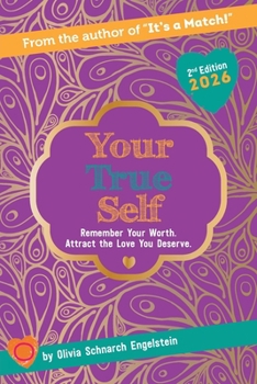 Paperback Your True Self: Remember Your Worth. Attract The Love You Deserve. Book