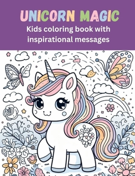 Paperback Unicorn Magic: Kids coloring book with inspirational messages Book