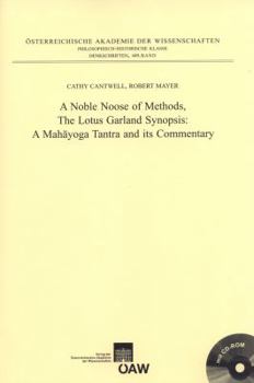 Paperback A Noble Noose of Methods, the Lotus Garland Synopsis: A Mahayoga Tantra and Its Commentary Book
