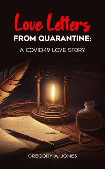 Paperback Love Letters from Quarantine: A Covid-19 Love Story Book