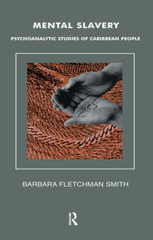 Hardcover Mental Slavery: Psychoanalytic Studies of Caribbean People Book