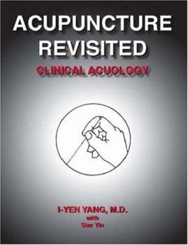 Paperback Acupuncture Revisited: Clinical Acuology Book