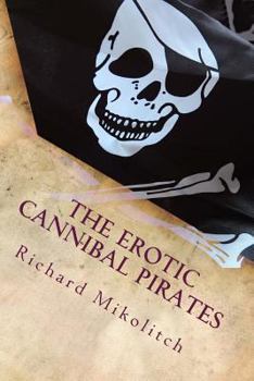 Paperback The Erotic Cannibal Pirates Book