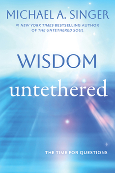 Paperback Wisdom Untethered: The Time for Questions Book