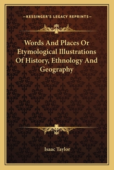 Paperback Words And Places Or Etymological Illustrations Of History, Ethnology And Geography Book